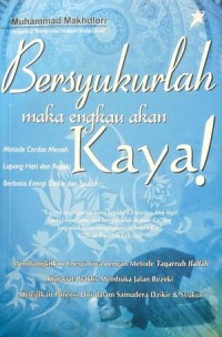 Image of Bersyukurlah Maka Engkau akan Kaya! : Metode Cerdas Meraih Lapang Hati dan Rezeki Berbasis Energi Dzikir dan Syukur