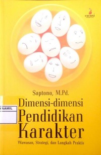 Image of Dimensi-dimensi Pendidikan Karakter Wawasan, Strategi, dan Langkah Praktis
