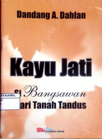 Image of Kayu Jati Si Bangsawan dari Tanah Tandus