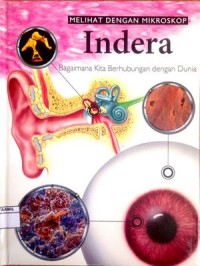 Image of Melihat dengan Mikroskop 6 : Indera (Bagaimana Kita Berhubungan dengan Dunia)