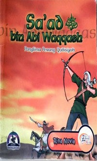 Image of Sa'ad bin Abi Waqqash : Panglima Perang Qadisiyah